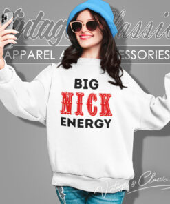 Big Nick Energy 49ers Shirt Gift For Fan 2 Big Nick Energy 49ers Shirt Gift For Fan Sweatshirt