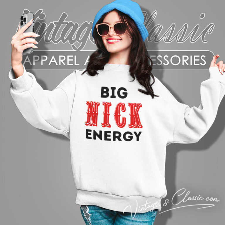 Big Nick Energy 49ers Shirt Gift For Fan Sweatshirt Big Nick Energy 49ers Shirt Gift For Fan Sweatshirt