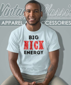 Big Nick Energy 49ers Shirt Gift For Fan T Shirt