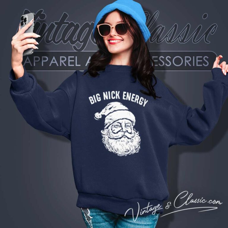 Big Nick Energy Santa Claus Christmas Sweatshirt Big Nick Energy Santa Claus Christmas Sweatshirt