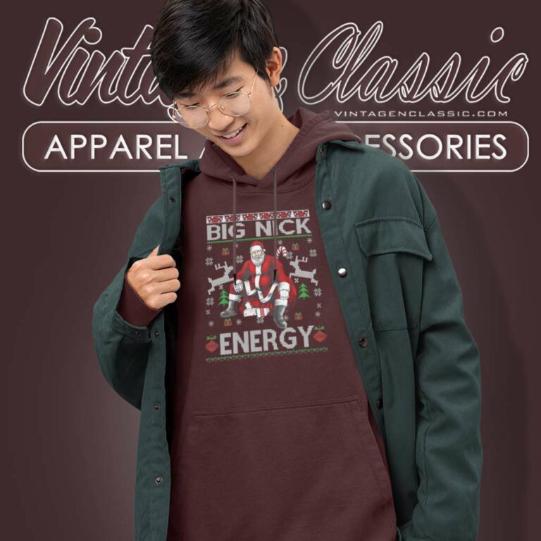 Big Nick Energy Santa Ugly Christmas Funny Hoodie Big Nick Energy Santa Ugly Christmas Funny Hoodie