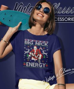 Big Nick Energy Santa Ugly Christmas Funny Shirt 5 Big Nick Energy Santa Ugly Christmas Funny Women TShirt