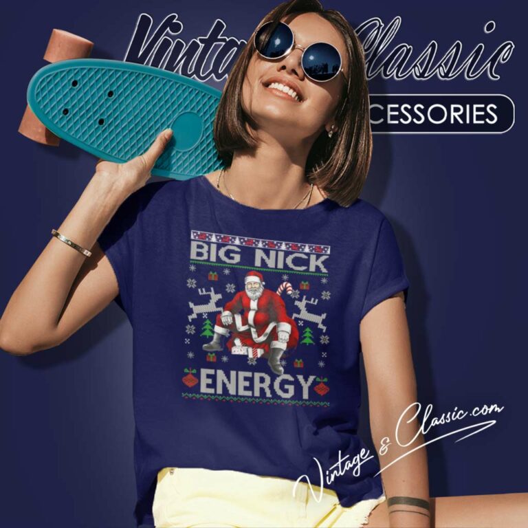 Big Nick Energy Santa Ugly Christmas Funny Women TShirt Big Nick Energy Santa Ugly Christmas Funny Women TShirt