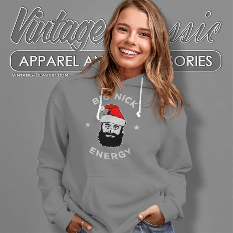 Big Nick Energy Shirt Christmas Santa Claus Hoodie Big Nick Energy Shirt Christmas Santa Claus Hoodie