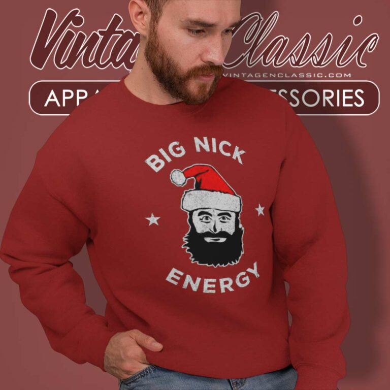 Big Nick Energy Shirt Christmas Santa Claus Sweatshirt Big Nick Energy Shirt Christmas Santa Claus Sweatshirt