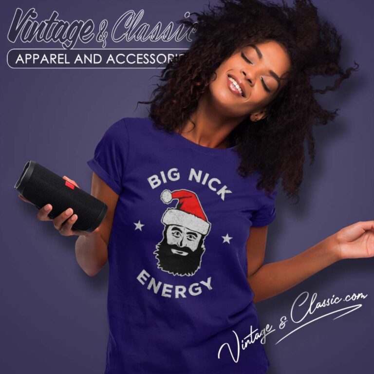 Big Nick Energy Shirt Christmas Santa Claus Women TShirt Big Nick Energy Shirt Christmas Santa Claus Women TShirt