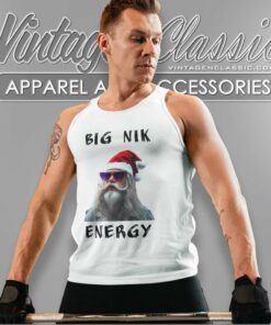 Big Nick Energy Shirt Santa Xmas Christmas Funny 4 Big Nick Energy Shirt Santa Xmas Christmas Funny Tank Top Racerback