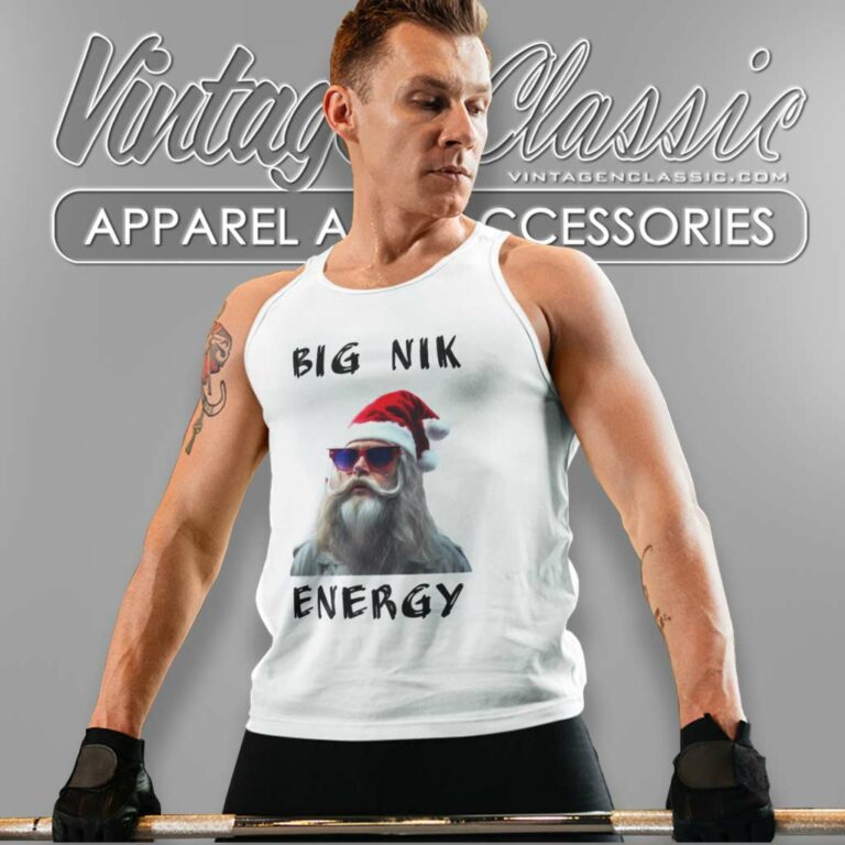 Big Nick Energy Shirt Santa Xmas Christmas Funny Tank Top Racerback Big Nick Energy Shirt Santa Xmas Christmas Funny Tank Top Racerback