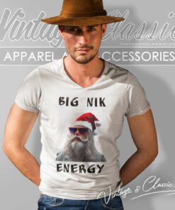Big Nick Energy Shirt Santa Xmas Christmas Funny 5 Big Nick Energy Shirt Santa Xmas Christmas Funny V Neck TShirt