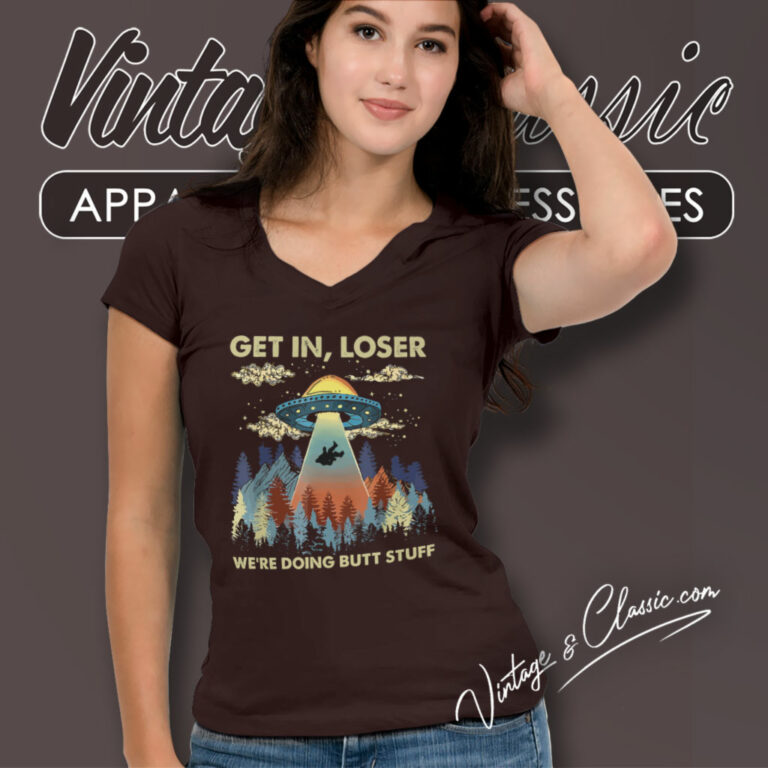 Bigfoot Alien Ufo Shirt Get In Loser V Neck TShirt Bigfoot Alien Ufo Shirt Get In Loser V Neck TShirt