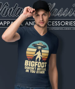 Bigfoot Shirt Doesnt Believe In Your Either V Neck TShirt