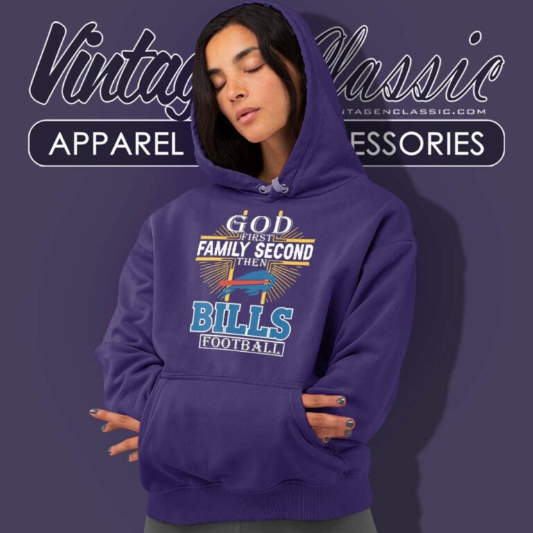 Bills God First Family Second Then Hoodie Bills God First Family Second Then Hoodie