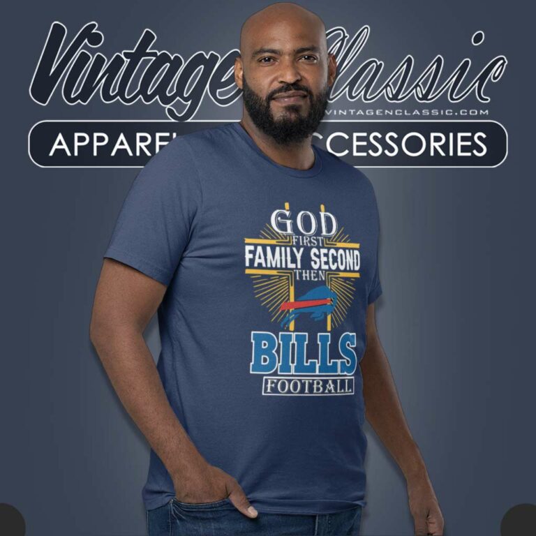 Bills God First Family Second Then T Shirt Bills God First Family Second Then T Shirt