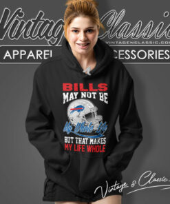 Bills Helmet May Not Be My Whole Life Shirt 6 Bills Helmet May Not Be My Whole Life Hoodie