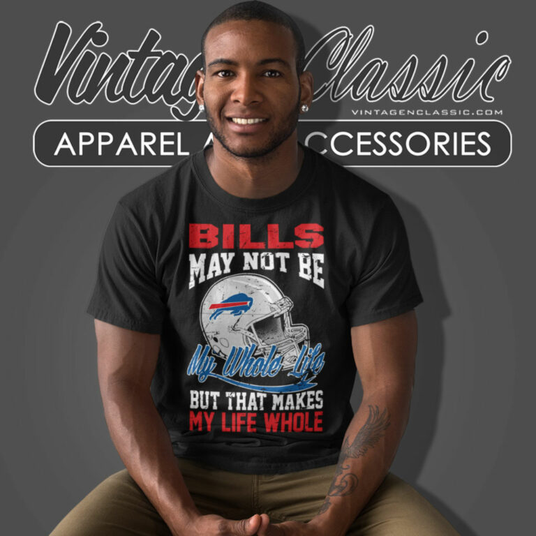 Bills Helmet May Not Be My Whole Life T Shirt Bills Helmet May Not Be My Whole Life T Shirt