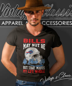 Bills Helmet May Not Be My Whole Life Shirt 4 Bills Helmet May Not Be My Whole Life V Neck TShirt
