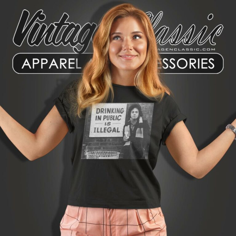 Billy Joel Shirt Drinking In Public Is Illegal Women T Shirt Billy Joel Shirt Drinking In Public Is Illegal Women T Shirt