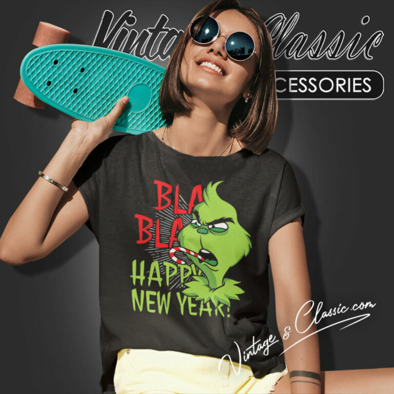 Bla Bla Grinch Happy New Year Women T Shirt Bla Bla Grinch Happy New Year Women T Shirt