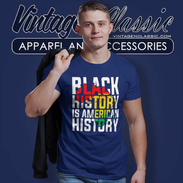 Black History Is American History T Shirt Black History Is American History T Shirt