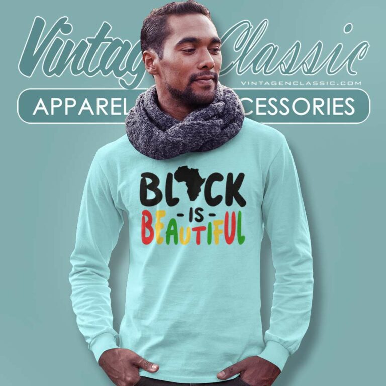 Black Is Beautiful Shirt Black History Month Long Sleeve Tee Black Is Beautiful Shirt Black History Month Long Sleeve Tee