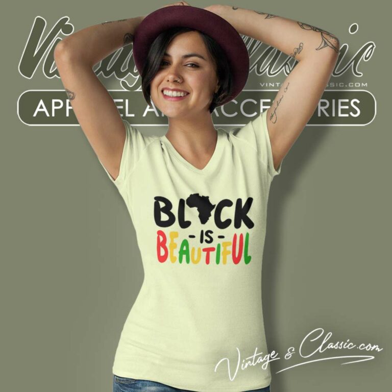 Black Is Beautiful Shirt Black History Month V Neck TShirt Black Is Beautiful Shirt Black History Month V Neck TShirt