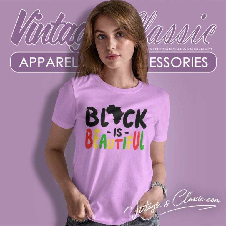 Black Is Beautiful Shirt Black History Month Women TShirt Black Is Beautiful Shirt Black History Month Women TShirt