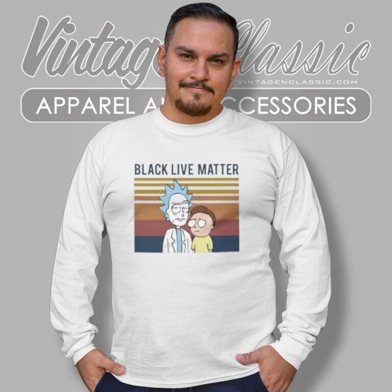 Black Live Matter Rick And Morty Long Sleeve Tee Black Live Matter Rick And Morty Long Sleeve Tee