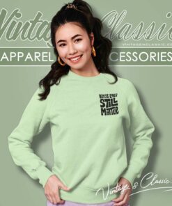 Black Lives Still Matter Shirt Black History 9 Black Lives Still Matter Shirt Black History Sweatshirt