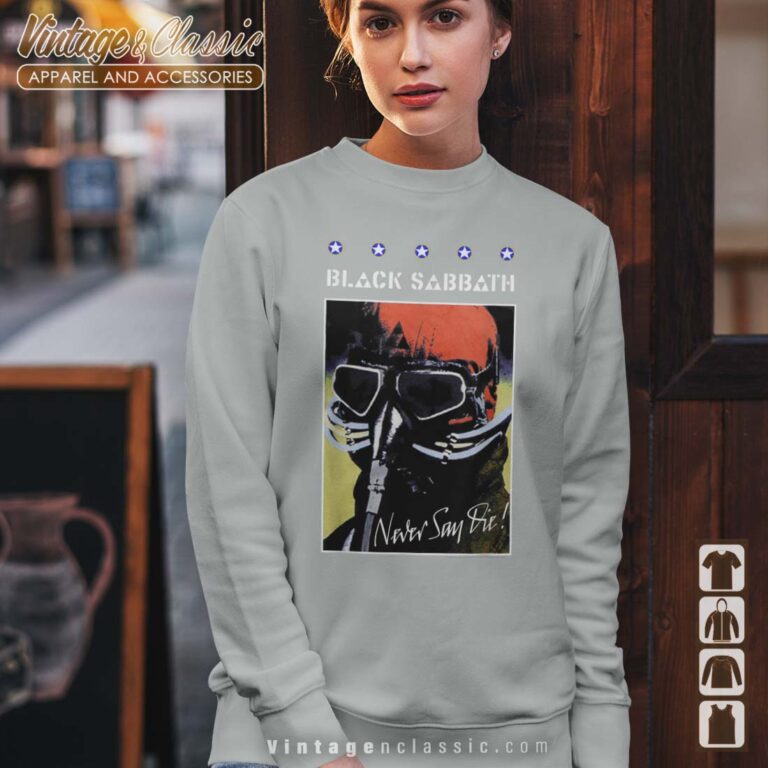 Black Sabbath Never Say Die Poster Sweatshirt Black Sabbath Never Say Die Poster Sweatshirt