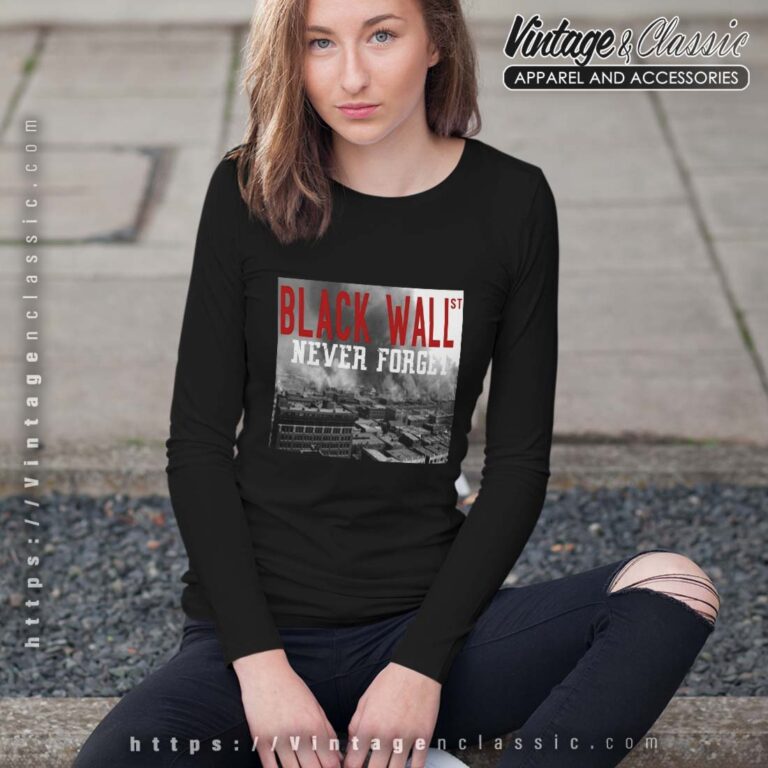 Black Wall Street Never Forget Our History Black Wall Street Longsleeves Black Wall Street Never Forget Our History Black Wall Street Longsleeves