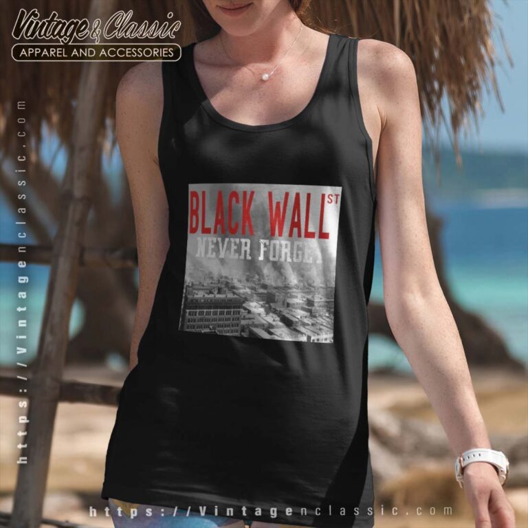 Black Wall Street Never Forget Our History Black Wall Street Raceback Tank Black Wall Street Never Forget Our History Black Wall Street Raceback Tank