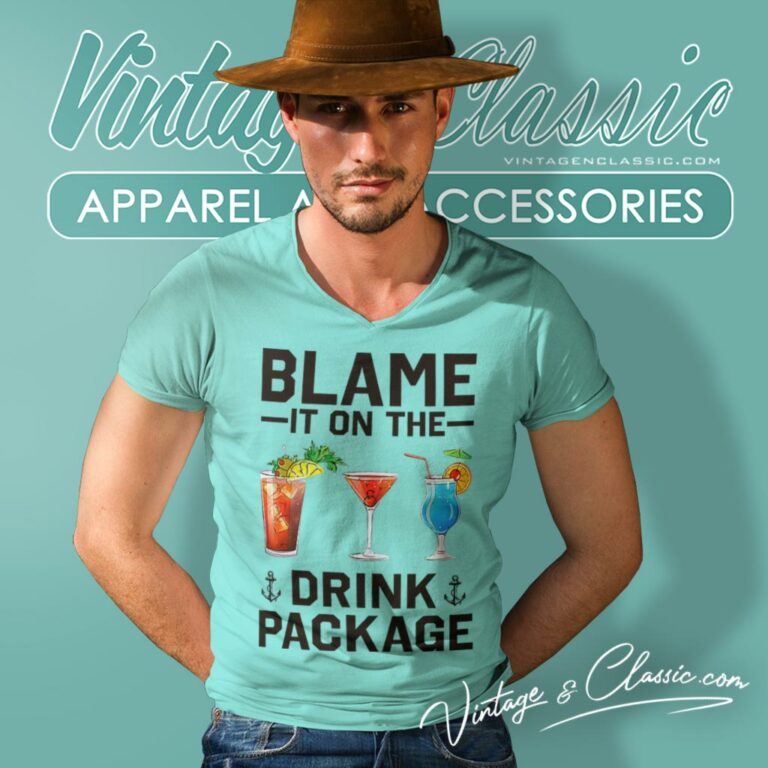 Blame It On The Drink Package V Neck TShirt Blame It On The Drink Package V Neck TShirt