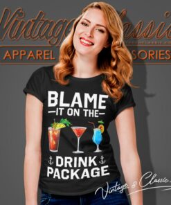 Blame It On The Drink Package Women T Shirt