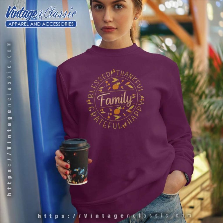 Blessed Thankful Family Thanksgiving Sweatshirt Blessed Thankful Family Thanksgiving Sweatshirt