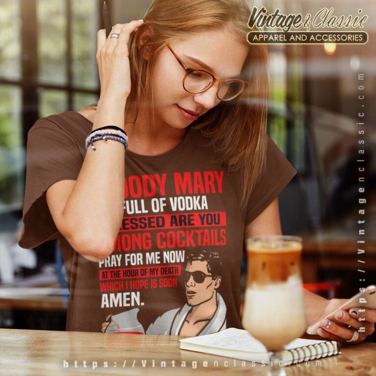 Bloody Mary Full Of Vodka Women TShirt Bloody Mary Full Of Vodka Women TShirt