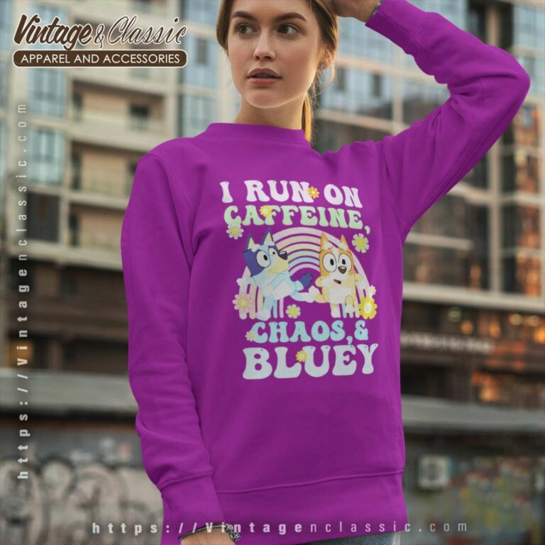 Bluey And Bingo Shirt I Run On Caffeine Sweatshirt Bluey And Bingo Shirt I Run On Caffeine Sweatshirt