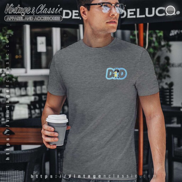 Bluey Bandit Heeler Dad, happy Fathers Day shirt Bluey Bandit Heeler Dad, happy Fathers Day shirt