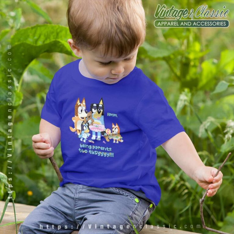 Bluey Being Parents Too Easy Bluey Cool kids Shirt Bluey Being Parents Too Easy Bluey Cool kids Shirt