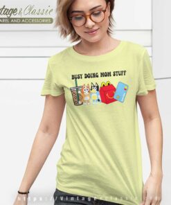 Bluey Busy Doing Mom Stuff, Mothers Day Gift Shirt 4 Bluey Busy Doing Mom Stuff Mothers Day Gift T Shirt