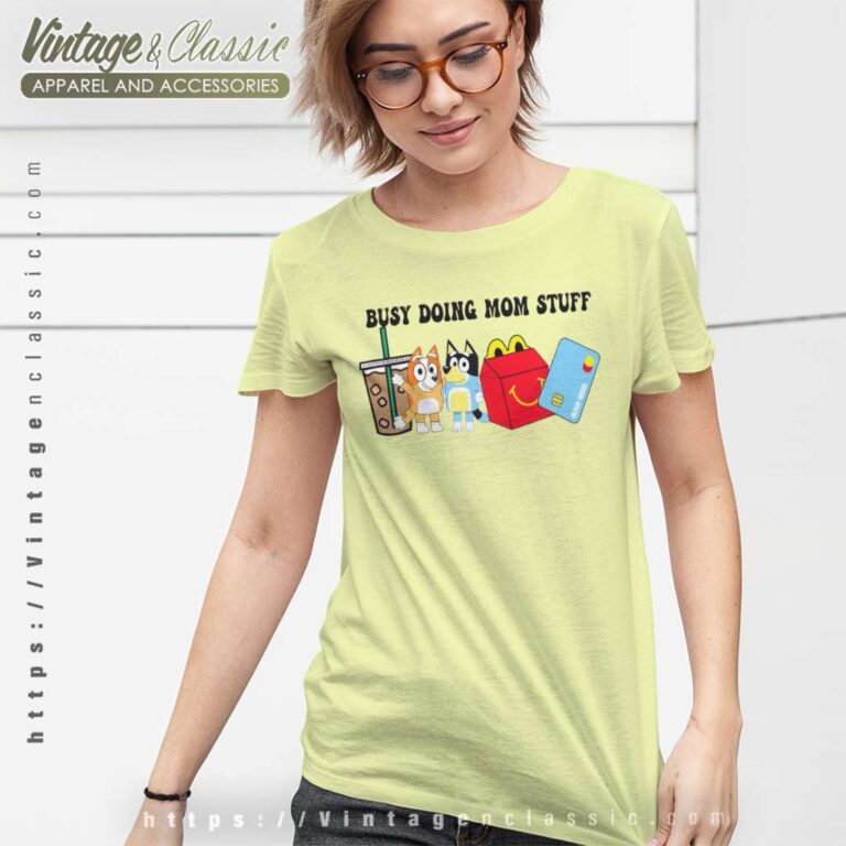 Bluey Busy Doing Mom Stuff Mothers Day Gift T Shirt Bluey Busy Doing Mom Stuff Mothers Day Gift T Shirt
