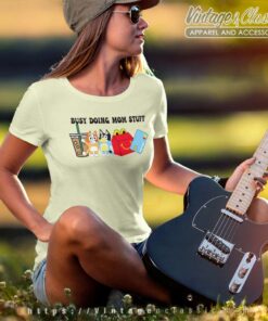 Bluey Busy Doing Mom Stuff, Mothers Day Gift Shirt 6 Bluey Busy Doing Mom Stuff Mothers Day Gift Women TShirt