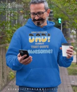 Bluey Dad Alright That Guys Awesome Shirt 5 Bluey Dad Alright That Guys Awesome Hoodie