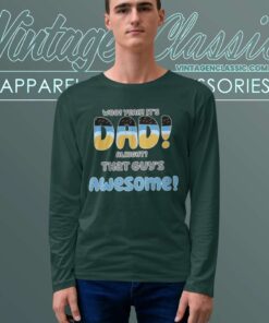 Bluey Dad Alright That Guys Awesome Shirt 4 Bluey Dad Alright That Guys Awesome Longsleeves