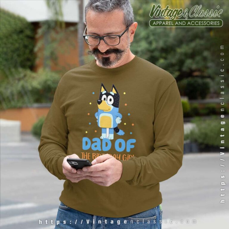 Bluey Dad Of The Birthday Girl Sweetshirt Bluey Dad Of The Birthday Girl Sweetshirt