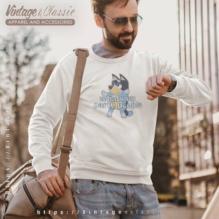 Bluey Dad Shirt Whats Up Party People Bluey Sweatshirt Bluey Dad Shirt Whats Up Party People Bluey Sweatshirt