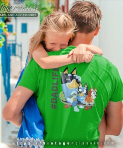Bluey Father Dad Life Bandit Shirt Bluey Tshirt