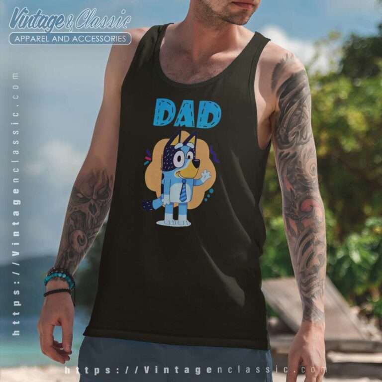 Bluey Fathers Day Gift For Dad Tanktop Bluey Fathers Day Gift For Dad Tanktop