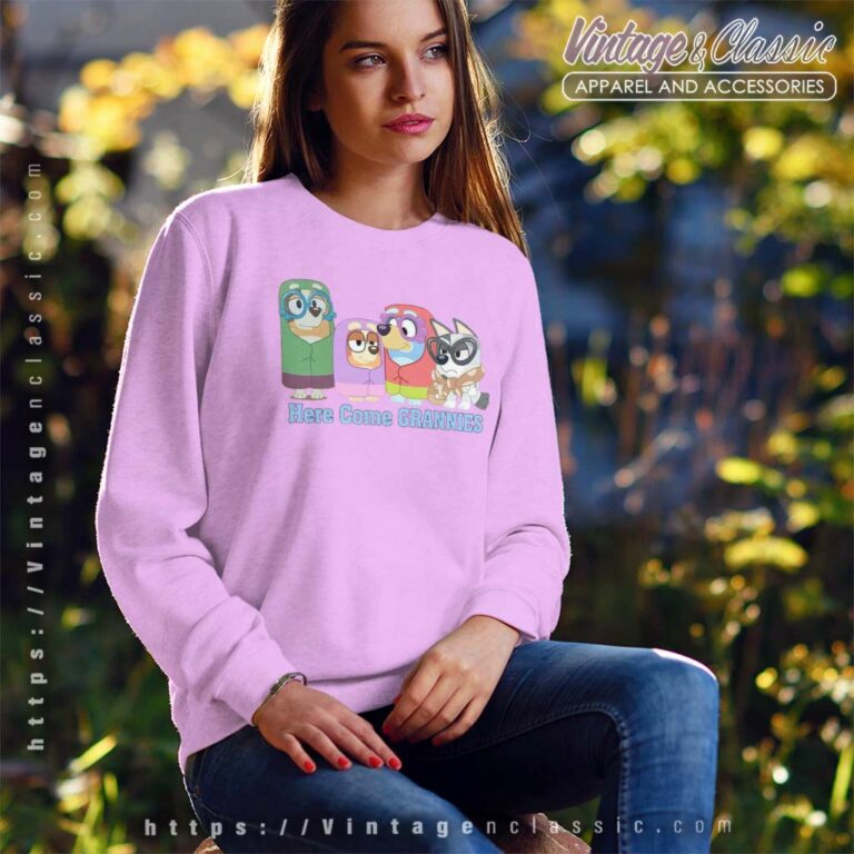 Bluey Here Come Grannies Shirt Gift For Mother Sweatshirt Bluey Here Come Grannies Shirt Gift For Mother Sweatshirt