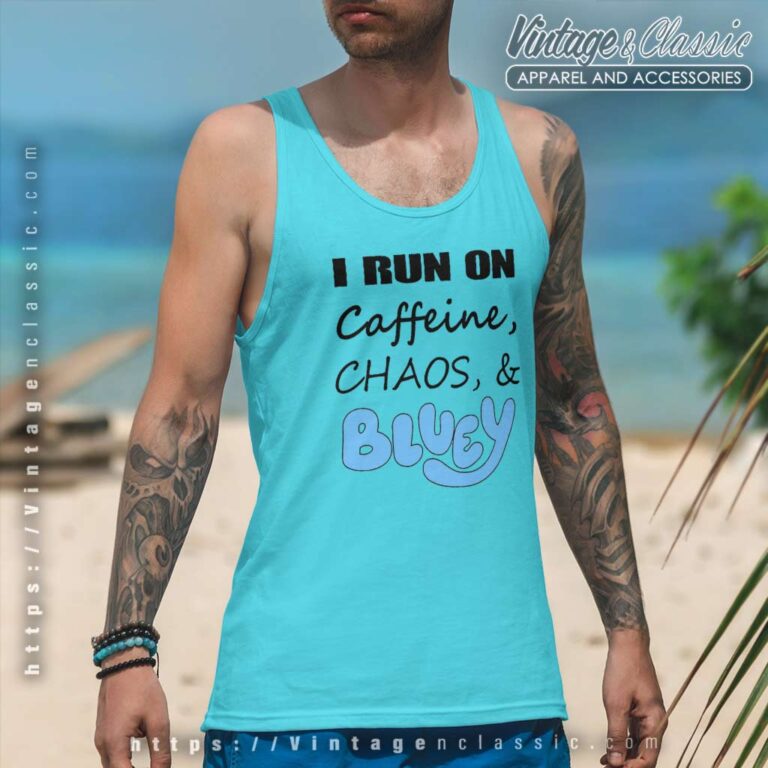 Bluey I Run On Caffeine Chaos Tanktop Bluey I Run On Caffeine Chaos Tanktop