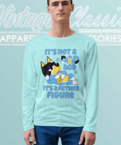 Bluey Its Not A Dad Bod Its A Father Figure Longsleeve